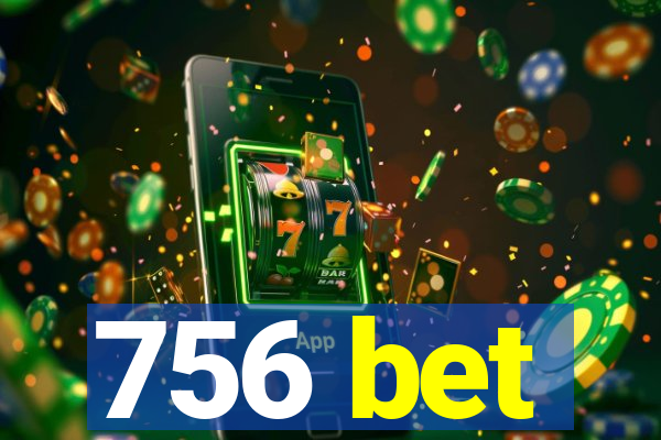 756 bet